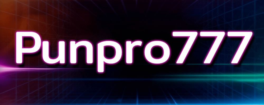 9 - Punpro777  เปิดให้เล่น สล็อต 2023 ครบทุกโปรโมชั่น ต้อนรับสมาชิกใหม่